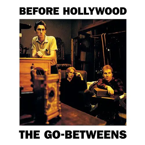 The Go-Betweens: The Greatest Band The Never Made It Big | Features | LIVING LIFE FEARLESS