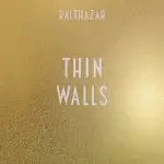 Balthazar – Thin Walls