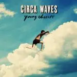Circa Waves – Young Chasers