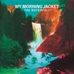 My Morning Jacket -The Waterfall