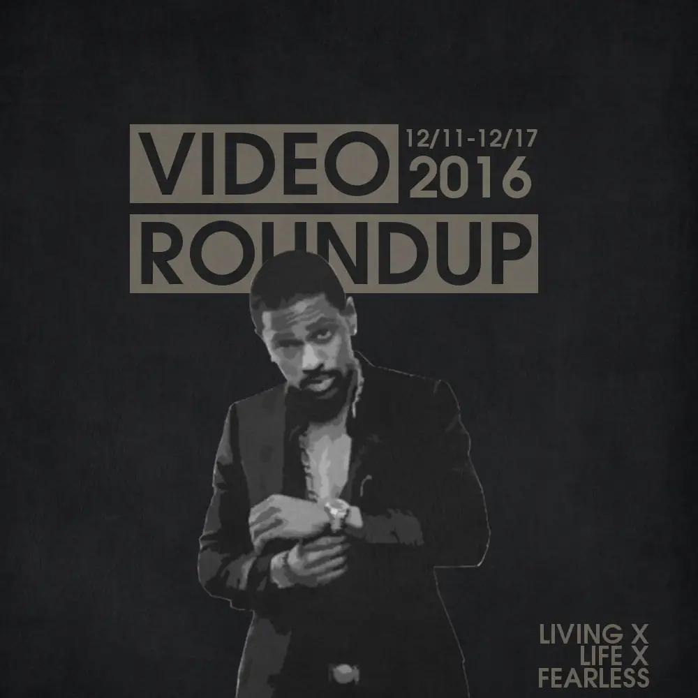 Video Roundup 12/11/16