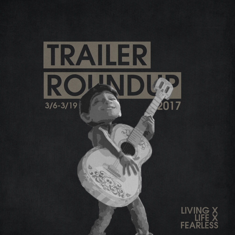 Trailer Roundup 3/6/17
