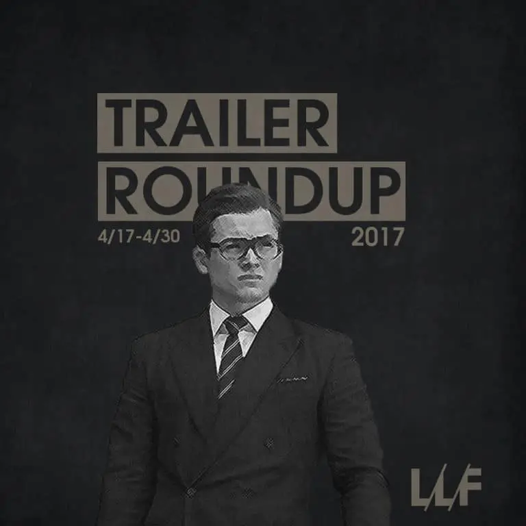 Trailer Roundup 4/17/17