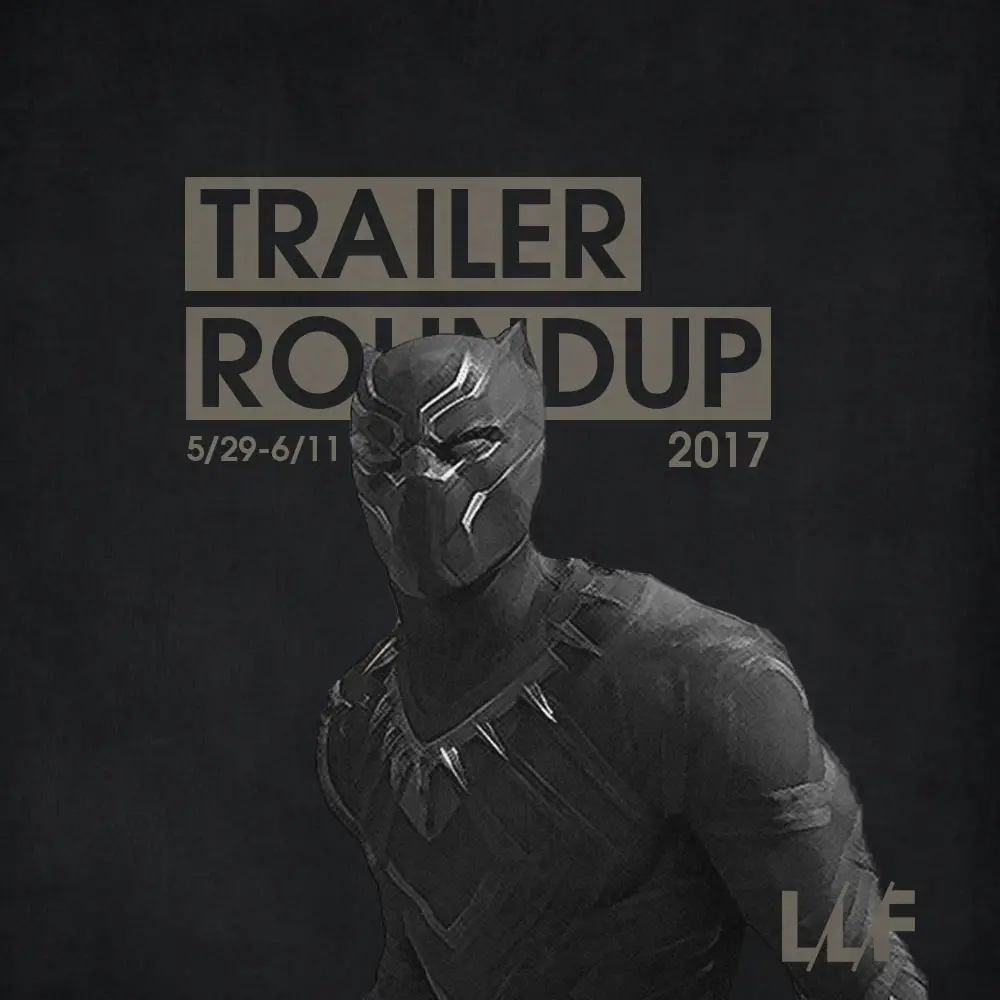 Trailer Roundup 5/29/17