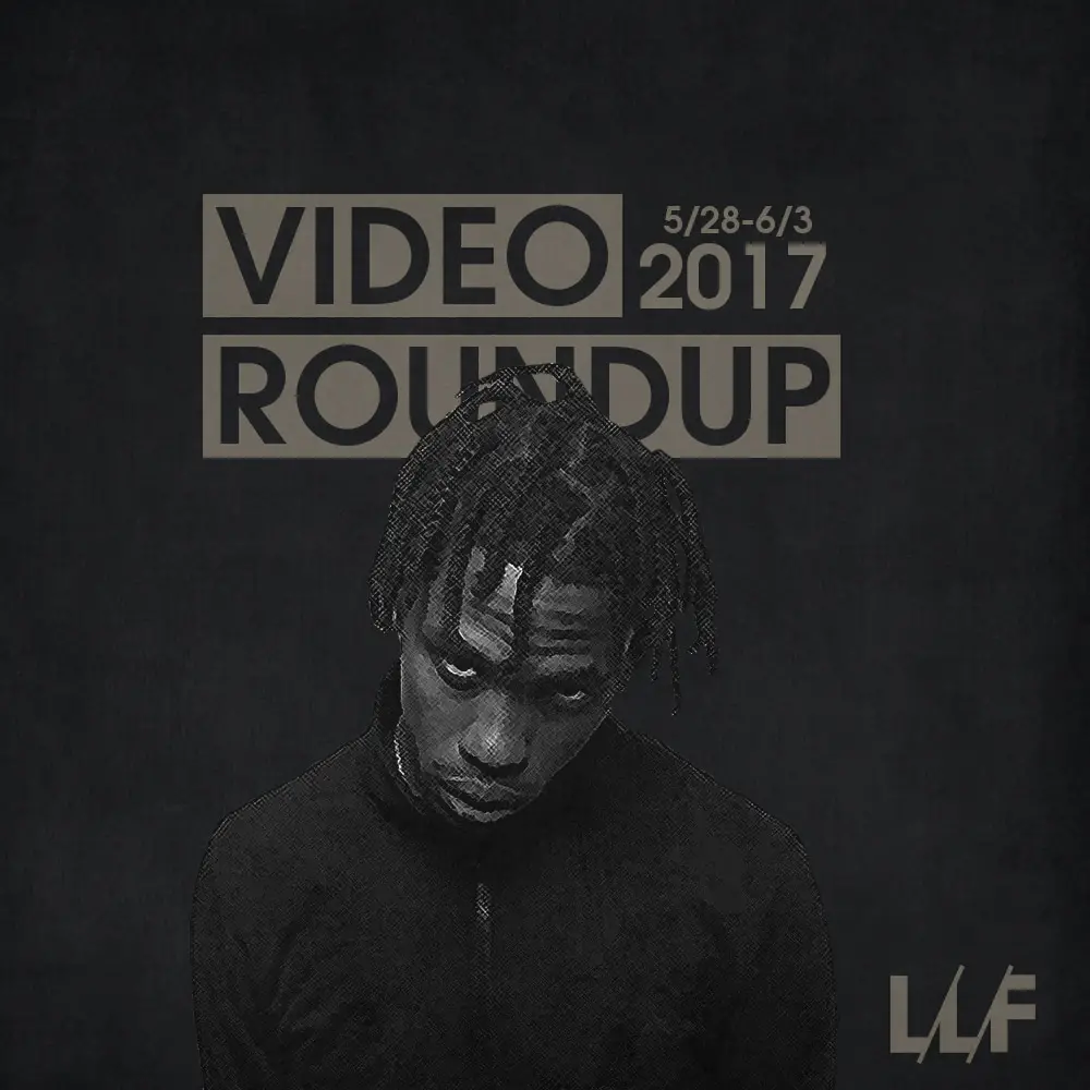 Video Roundup 5/28/17