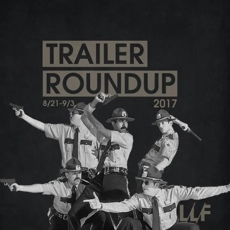 Trailer Roundup 8/21/17
