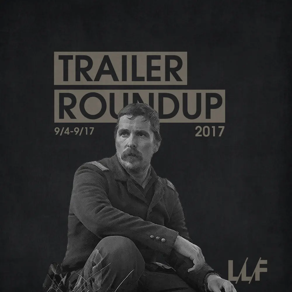 Trailer Roundup 9/4/17