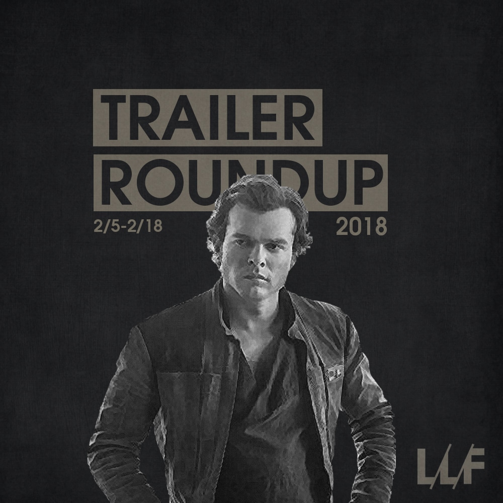 Trailer Roundup 2/5/18