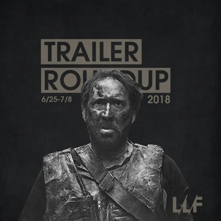Trailer Roundup 6/25-7/8 | Reactions | LIVING LIFE FEARLESS