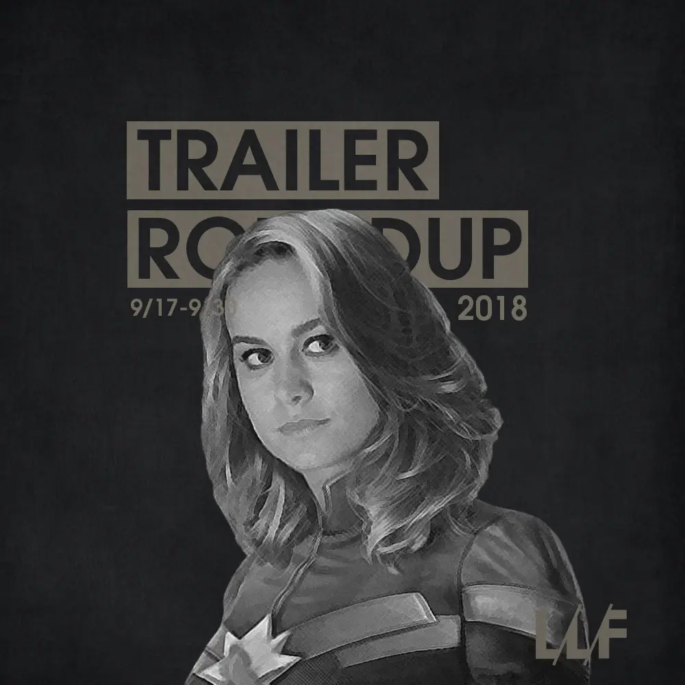 Trailer Roundup 9/17-9/30 | Reactions | LIVING LIFE FEARLESS