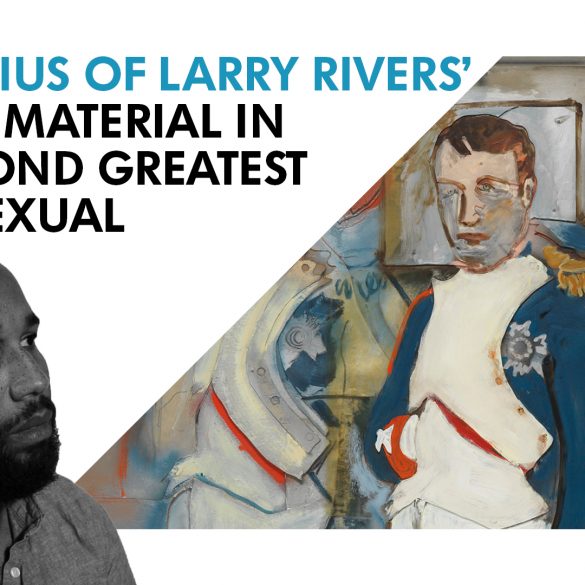 The Genius of Larry Rivers' Implicit Material in 'The Second Greatest Homosexual' | IMPACT | Features | Shorts | LIVING LIFE FEARLESS