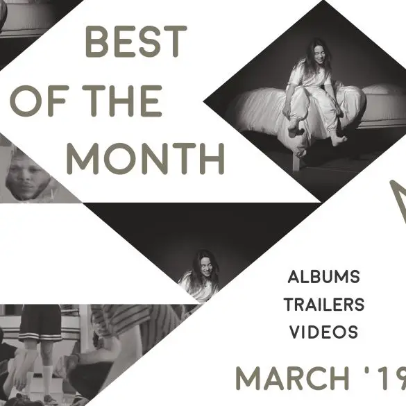 Best of the Month: March 2019 | Features | LIVING LIFE FEARLESS