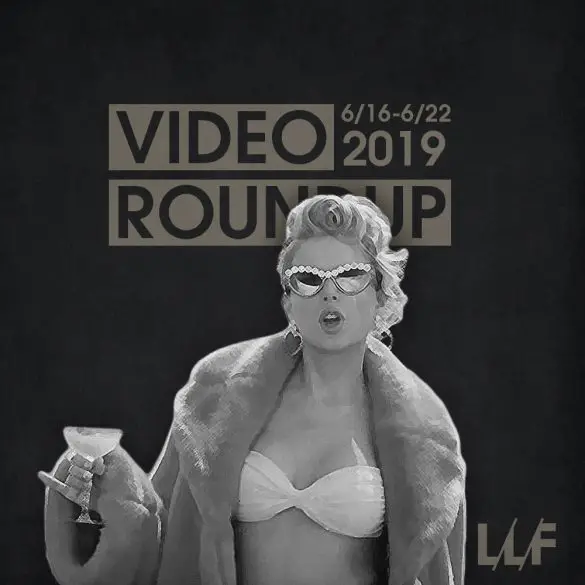 Video Roundup 6/16-6/22 | News | LIVING LIFE FEARLESS