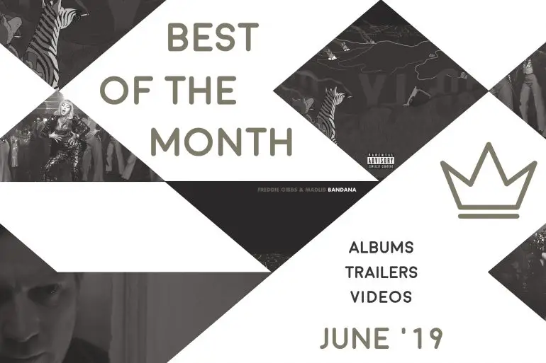 Best of the Month: June 2019 | Features | LIVING LIFE FEARLESS