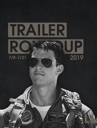 Trailer Roundup 7/8-7/21 | News | LIVING LIFE FEARLESS