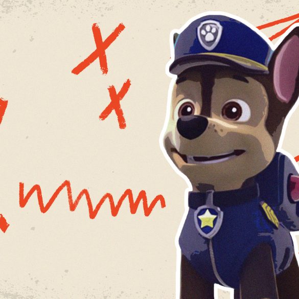 Chase is (Still) On the Case: Nobody's Coming for 'Paw Patrol' | Opinions | LIVING LIFE FEARLESS