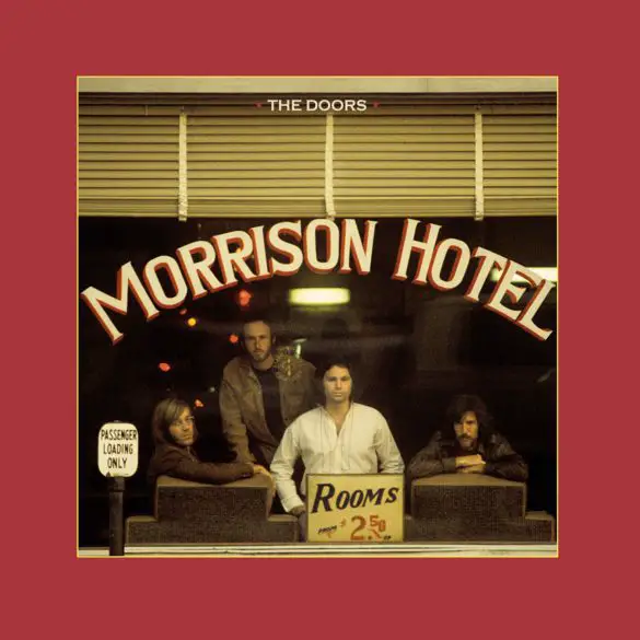'Morrison Hotel' by The Doors gets its 50th Anniversary reissue | News | LIVING LIFE FEARLESS