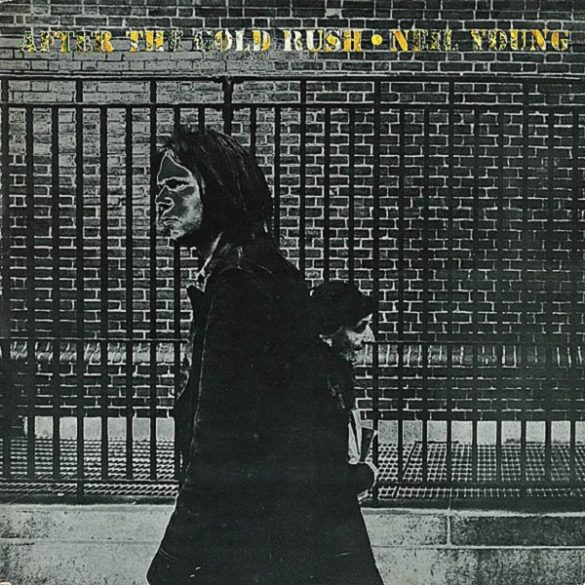 Neil Young set to release 50th Anniversary reissue of ‘After The Gold Rush’ | News | LIVING LIFE FEARLESS