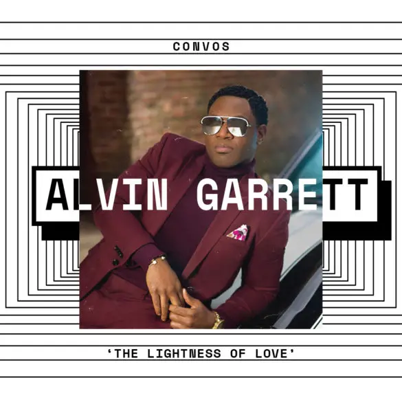 CONVOS: Alvin Garrett, 'The Lightness of Love' | Hype | LIVING LIFE FEARLESS