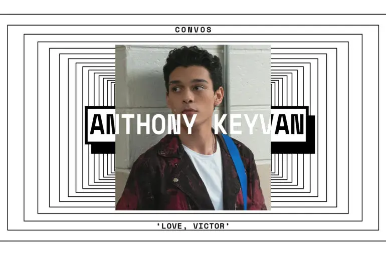 CONVOS: Anthony Keyvan, 'Love, Victor' | Hype | LIVING LIFE FEARLESS