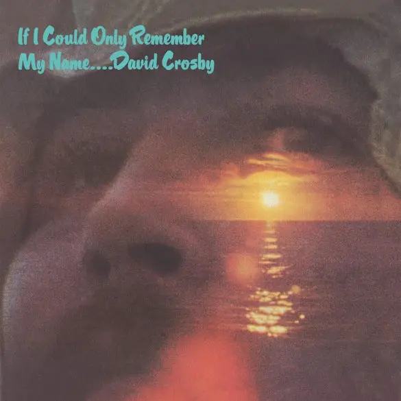 David Crosby’s Classic Album Gets An Extended 50th Anniversary Reissue | News | LIVING LIFE FEARLESS