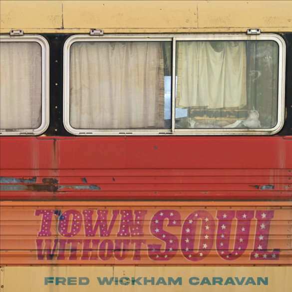 Fred Wickham Caravan - "Town Without Soul" Reaction | Opinions | LIVING LIFE FEARLESS