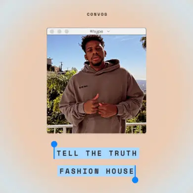 CONVOS: TELL THE TRUTH, Fashion House | Hype | LIVING LIFE FEARLESS
