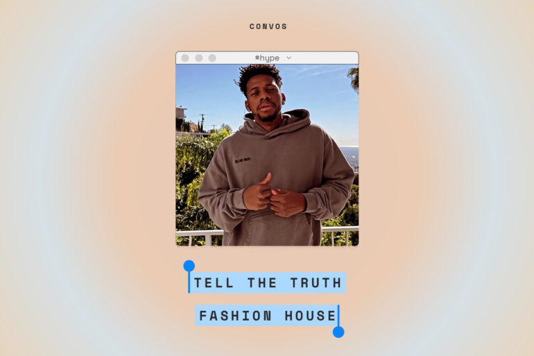 CONVOS: TELL THE TRUTH, Fashion House | Hype | LIVING LIFE FEARLESS