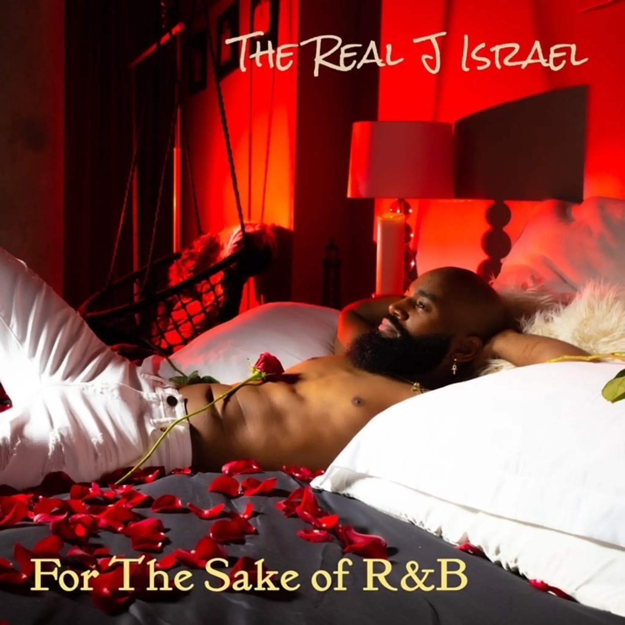Real J Israel - 'For The Sake of R&B' Review | Opinions | LIVING LIFE FEARLESS