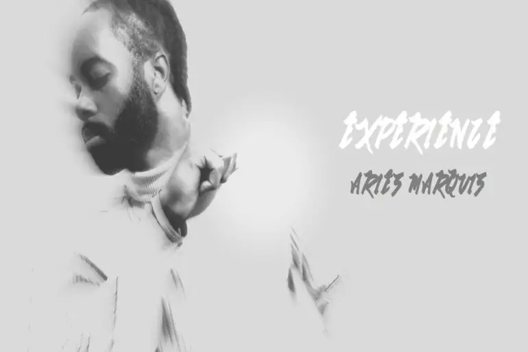 Aries Marquis - 'Experience' Review | Opinions | LIVING LIFE FEARLESS