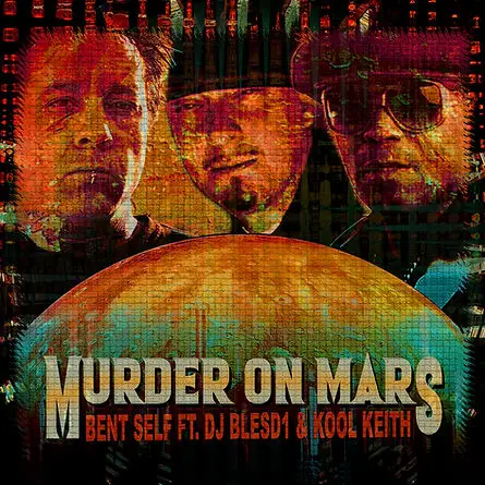 Bent Self - "Murder On Mars" Review | Opinions | LIVING LIFE FEARLESS