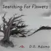 DG Adams - 'Searching For Flowers' Review | Opinions | LIVING LIFE FEARLESS