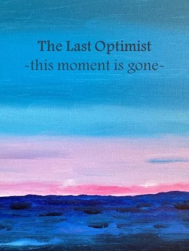 The Last Optimist - 'This Moment Is Gone' Review | Opinions | LIVING LIFE FEARLESS