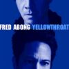 Fred Abong - 'Yellowthroat' Review | Opinions | LIVING LIFE FEARLESS