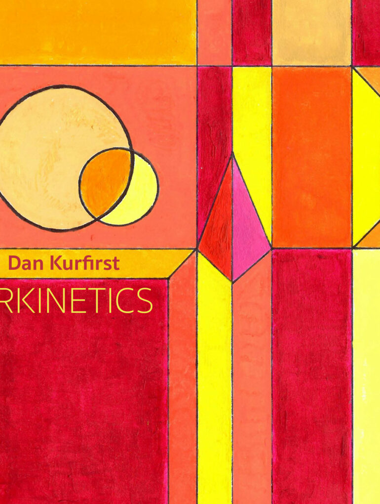 Dan Kurfirst - 'Arkinetics' Review | Opinions | LIVING LIFE FEARLESS