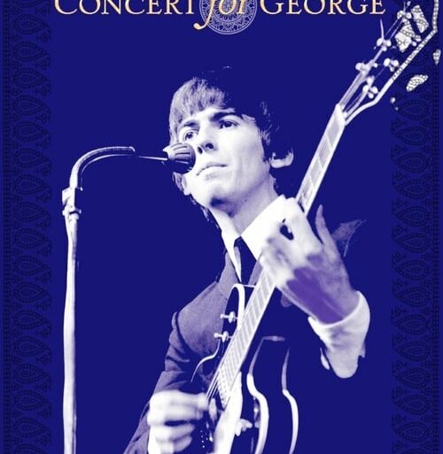 ‘Concert For George’ (Harrison) Documentary Gets a 20th Anniversary Re-Release | News | LIVING LIFE FEARLESS