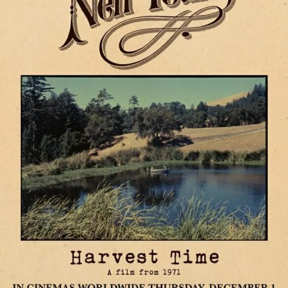 Neil Young to Release 'Neil Young: Harvest Time' Film | News | LIVING LIFE FEARLESS