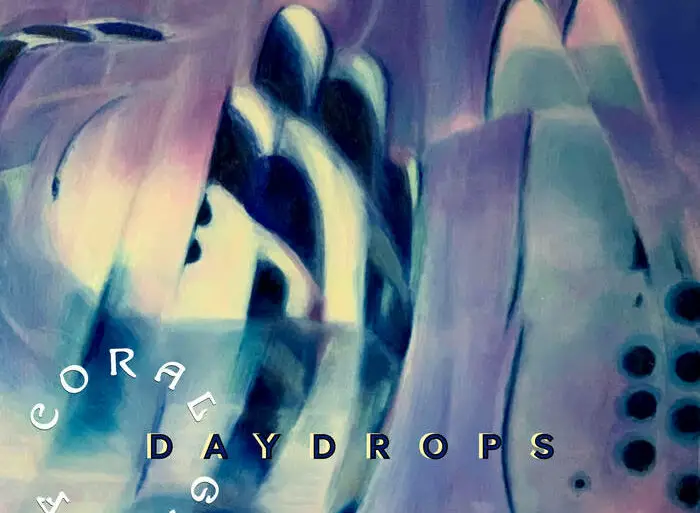 Coral Grief - 'Daydrops' EP Review | Opinions | LIVING LIFE FEARLESS