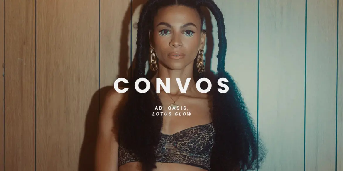 CONVOS: Adi Oasis, 'Lotus Glow' | Hype | LIVING LIFE FEARLESS