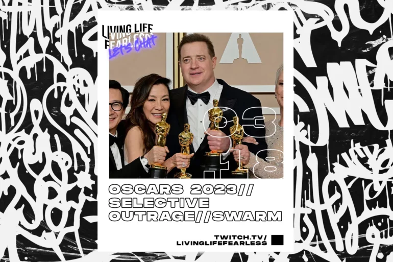 Let's Chat: Oscars 2023, Selective Outrage, Swarm, & more | Podcasts | LIVING LIFE FEARLESS