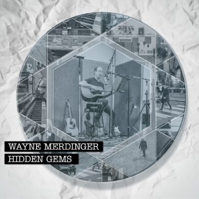 Wayne Merdinger - 'Hidden Gems' Review | Opinions | LIVING LIFE FEARLESS