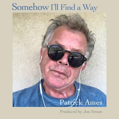 Patrick Ames - "Somehow I'll Find A Way" Review | Opinions | LIVING LIFE FEARLESS