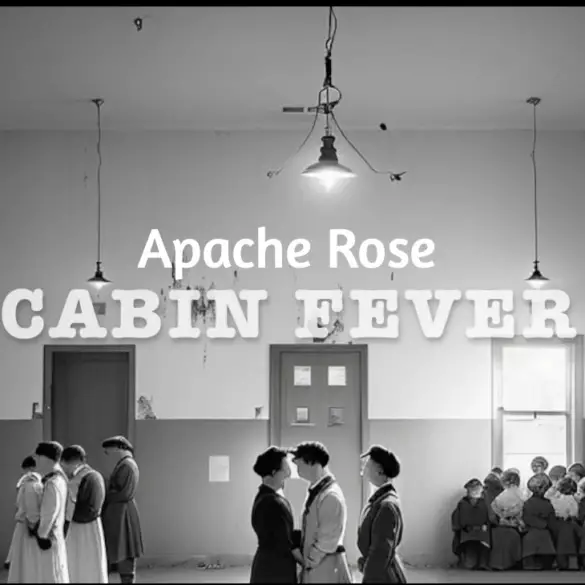 Apache Rose - "Cabin Fever" Review | Opinions | LIVING LIFE FEARLESS