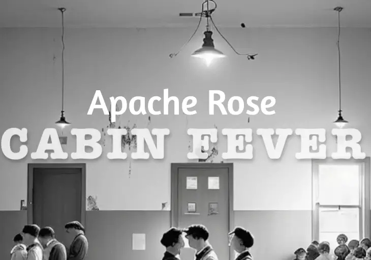 Apache Rose - "Cabin Fever" Review | Opinions | LIVING LIFE FEARLESS