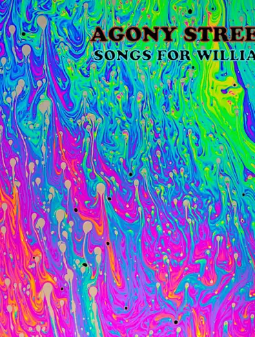Agony Street - 'Songs For William' Review | Opinions | LIVING LIFE FEARLESS