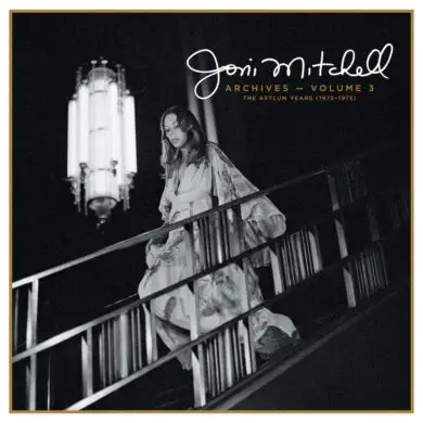 Joni Mitchell Reissue Archives Series Continues with Her Asylum Years | LIVING LIFE FEARLESS