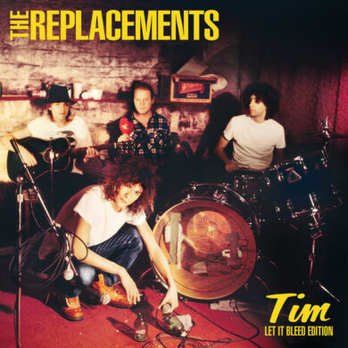 Another Reissue Box Set is on the Way, The Replacements 'Tim' | News | LIVING LIFE FEARLESS