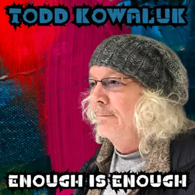 Todd Kowaluk - "Enough Is Enough" Review | Opinions | LIVING LIFE FEARLESS