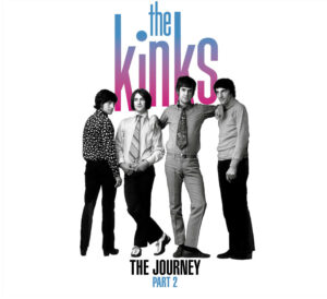 The Kinks are Set to Release 'The Journey - Part 2' of their Anthology Series | News | LIVING LIFE FEARLESS