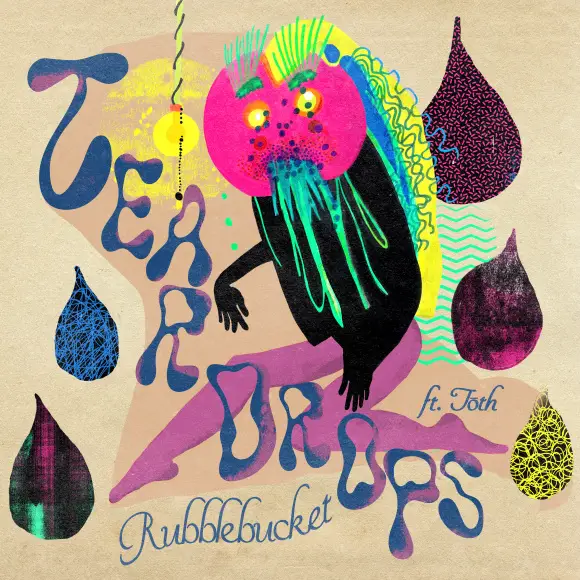 Rubblebucket Share Funky New Track, "Teardops" ft. Tōth on Lead Vocals | Latest Buzz | LIVING LIFE FEARLESS